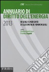 Annuario di diritto dell'energia 2013. Regole e mercato delle energie rinnovabili libro