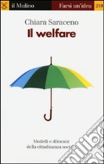 Il welfare. Modelli e dilemmi della cittadinanza sociale libro