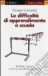 Le difficoltà di apprendimento a scuola. Far fatica a leggere, a scrivere e a capire la matematica libro