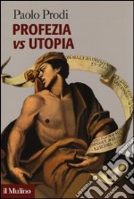 Profezia vs utopia