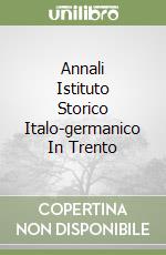 Annali Istituto Storico Italo-germanico In Trento libro