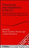 Democracy and subsidiarity in the EU. National Parliaments, regions and civil society in the decision-making process libro
