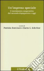 Un'impresa speciale. Il movimento cooperativo dal secondo dopoguerra a oggi libro