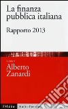 La finanza pubblica italiana. Rapporto 2013 libro