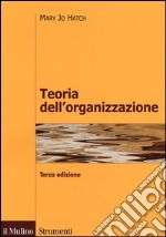 Teoria dell'organizzazione. Tre prospettive: moderna, simbolica, postmoderna libro