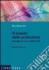 Il mondo della produzione. Sociologia del lavoro e dell'industria libro