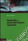 Geografia e storia dell'italiano regionale libro