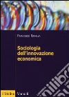 Sociologia dell'innovazione economica libro di Ramella Francesco