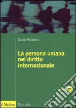 La persona umana nel diritto internazionale libro