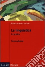 La linguistica. In pratica libro