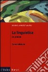 La linguistica. In pratica libro di Lombardi Vallauri Edoardo