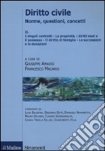 Diritto civile. Norme, questioni, concetti. Vol. 2: I singoli, contratti. La proprietà, i diritti reali e il possesso. Il diritto di famiglia. Le successioni e le donazioni