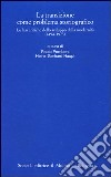 La transizione come problema storiografico. Le fasi critiche dello sviluppo della modernità (1494-1973) libro