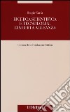 Ricerca scientifica e tecnologia. L'incerta alleanza libro di Carrà Sergio