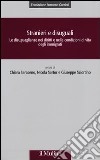 Stranieri e disuguali. Le disuguaglianze nei diritti e nelle condizioni di vita degli immigrati libro