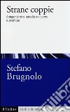 Strane coppie. Antagonismo e parodia dell'uomo qualunque libro di Brugnolo Stefano