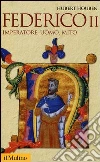 Federico II. Imperatore, uomo, mito libro