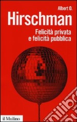 Felicità privata e felicità pubblica