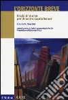 L'orizzonte breve. Rischi di morte per il nostro capitalismo? libro