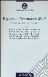 L'economia della prevenzione. Rapporto prevenzione 2013 libro