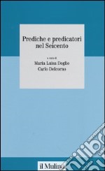 Prediche e predicatori nel Seicento libro