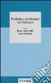 Prediche e predicatori nel Seicento libro