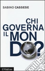 Chi governa il mondo? libro