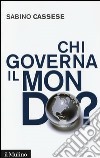 Chi governa il mondo? libro