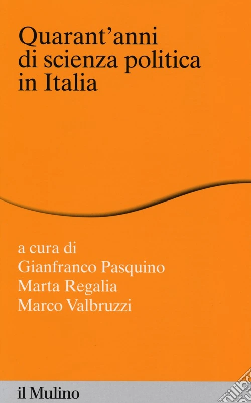 Quarant'anni di scienza politica in Italia
