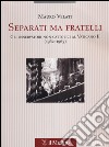 Separati ma fratelli. Gli osservatori non cattolici al Vaticano II (1962-1965) libro di Velati Mauro