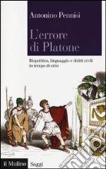 L'errore di Platone. Biopolitica, linguaggio e diritti civili in tempo di crisi libro