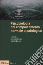 Psicobiologia del comportamento normale e patologico