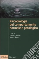 Psicobiologia del comportamento normale e patologico libro