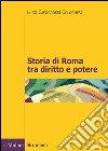 Storia di Roma tra diritto e potere. La formazione di un ordinamento giuridico libro