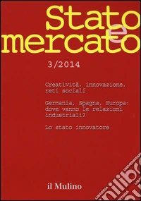 Stato e mercato. Quadrimestrale di analisi dei meccanismi e delle istituzioni sociali, politiche ed economiche (2014). Vol. 3 libro