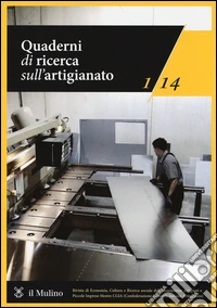 Quaderni di ricerca sull'artigianato (2014). Vol. 1 libro