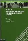 La salute come diritto fondamentale: una ricerca sui migranti a Torino libro