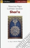 Shari'a. La legge sacra dell'Islam libro