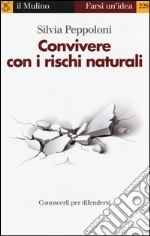 Convivere con i rischi naturali. Conoscerli per difendersi