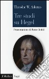 Tre studi su Hegel libro