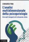 L'analisi multidimensionale della psicopatologia. Interventi integrati nel trattamento clinico libro