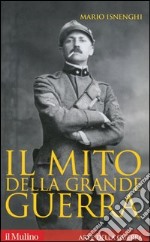 Il mito della grande guerra libro