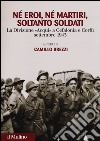 Né eroi né martiri, soltanto soldati. La divisione Acqui a Cefalonia e Corfù, settembre 1943 libro