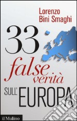 33 false verità sull'Europa libro