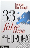 33 false verità sull'Europa libro di Bini Smaghi Lorenzo