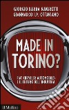 Made in Torino? Fiat Chrysler Automobiles e il futuro dell'industria libro