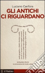 Gli antichi ci riguardano libro