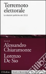 Terremoto elettorale. Le elezioni politiche del 2013 libro