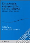 Democrazia, impegno civile, cultura religiosa. L'itinerario di Pietro Scoppola libro