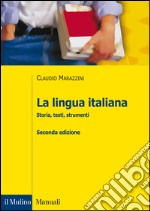 La lingua italiana. Storia, testi, strumenti libro